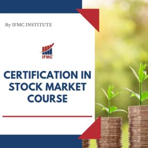 Certification in Stock Market Course - ifmc institute new delhi