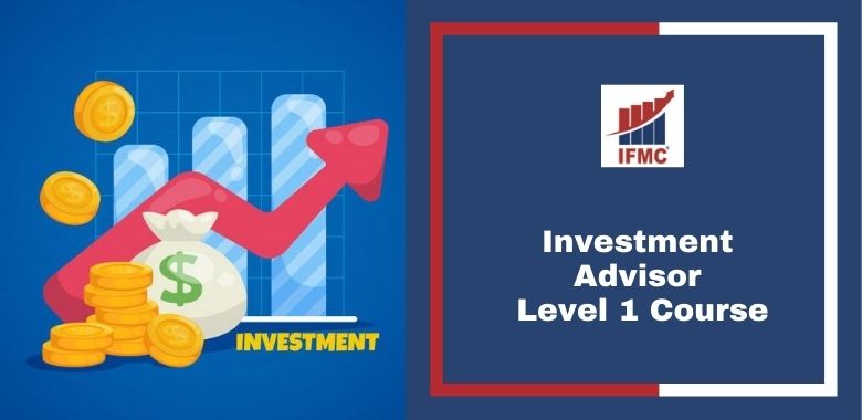 Investment Advisor Level 1 Course Online ifmc institute